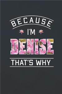 Because I'm Denise That's Why