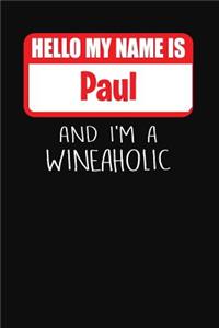 Hello My Name is Paul And I'm A Wineaholic
