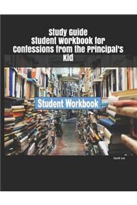 Study Guide Student Workbook for Confessions from the Principal's Kid