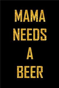 Mama Needs A Beer