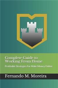 Complete Guide to Working From Home