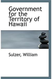 Government for the Territory of Hawaii