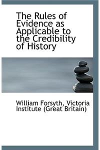 The Rules of Evidence as Applicable to the Credibility of History