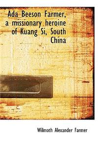 ADA Beeson Farmer, a Missionary Heroine of Kuang Si, South China