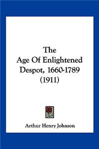 Age Of Enlightened Despot, 1660-1789 (1911)