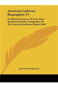 American Lutheran Biographies V2