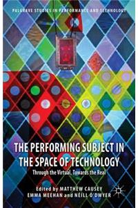 Performing Subject in the Space of Technology