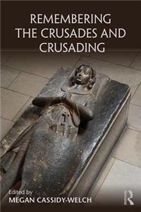 Remembering the Crusades and Crusading