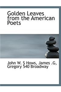 Golden Leaves from the American Poets