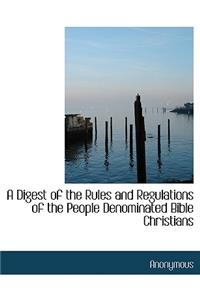 A Digest of the Rules and Regulations of the People Denominated Bible Christians