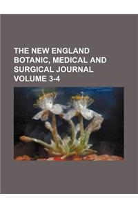 The New England Botanic, Medical and Surgical Journal Volume 3-4