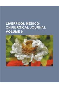 Liverpool Medico-Chirurgical Journal Volume 9
