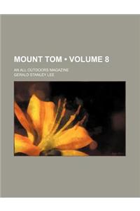 Mount Tom (Volume 8); An All Outdoors Magazine