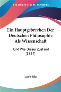 Ein Hauptgebrechen Der Deutschen Philosophie Als Wissenschaft