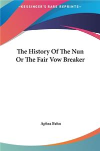 The History Of The Nun Or The Fair Vow Breaker