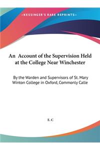 An Account of the Supervision Held at the College Near Winchester