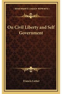 On Civil Liberty and Self Government