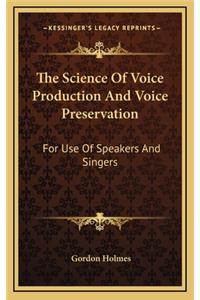 The Science of Voice Production and Voice Preservation