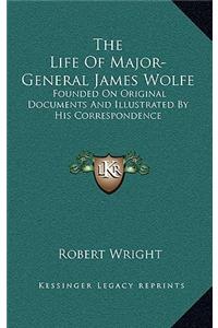 Life Of Major-General James Wolfe