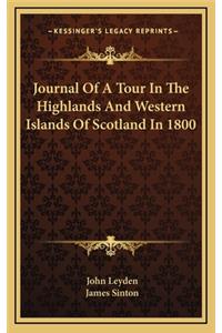 Journal of a Tour in the Highlands and Western Islands of Scotland in 1800