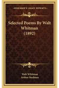 Selected Poems By Walt Whitman (1892)