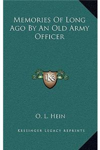 Memories Of Long Ago By An Old Army Officer