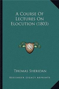 Course of Lectures on Elocution (1803)