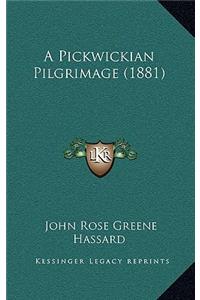 A Pickwickian Pilgrimage (1881)