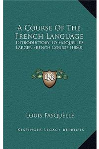 A Course of the French Language