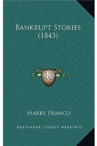 Bankrupt Stories (1843)