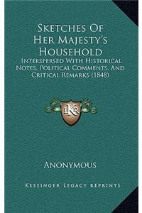 Sketches of Her Majesty's Household