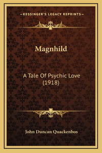 Magnhild: A Tale of Psychic Love (1918)