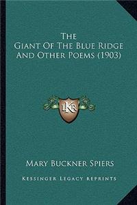 Giant Of The Blue Ridge And Other Poems (1903)