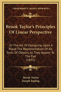 Brook Taylor's Principles Of Linear Perspective