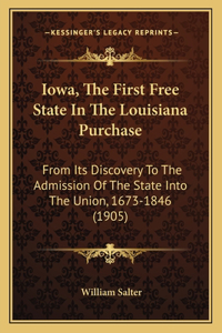 Iowa, The First Free State In The Louisiana Purchase
