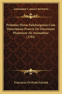 Primitiae Florae Salisburgensis Cum Disseratione Praevia De Discrimine Plantarum Ab Animalibus (1792)