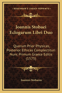 Joannis Stobaei Eclogarum Libri Duo