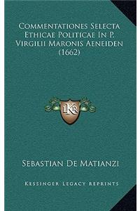 Commentationes Selecta Ethicae Politicae In P. Virgilii Maronis Aeneiden (1662)