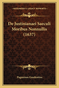 De Justinianaei Saeculi Moribus Nonnullis (1637)