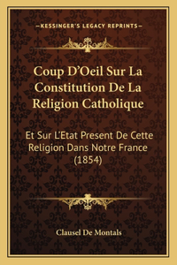 Coup D'Oeil Sur La Constitution De La Religion Catholique