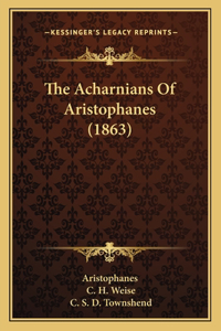 Acharnians Of Aristophanes (1863)