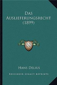 Das Auslieferungsrecht (1899)