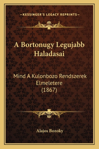 A Bortonugy Legujabb Haladasai