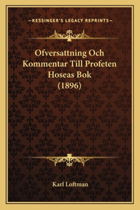 Ofversattning Och Kommentar Till Profeten Hoseas Bok (1896)