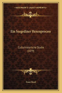 Ein Szegediner Hexenprocess