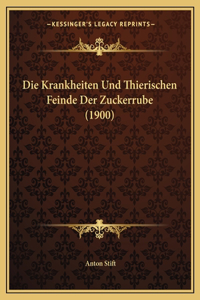 Krankheiten Und Thierischen Feinde Der Zuckerrube (1900)