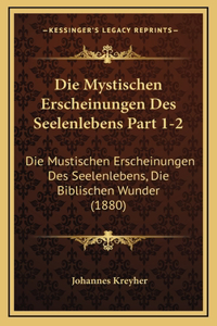 Die Mystischen Erscheinungen Des Seelenlebens Part 1-2