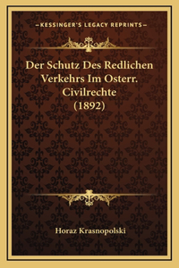 Der Schutz Des Redlichen Verkehrs Im Osterr. Civilrechte (1892)