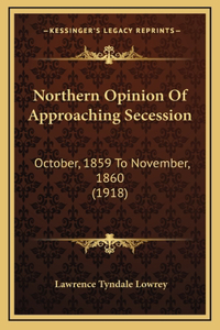 Northern Opinion Of Approaching Secession