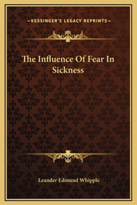 The Influence Of Fear In Sickness
